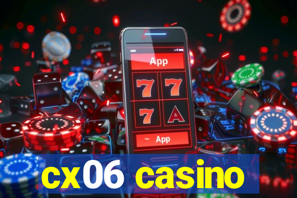cx06 casino
